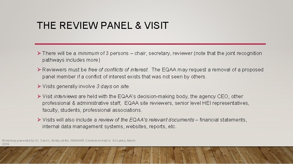 THE REVIEW PANEL & VISIT Ø There will be a minimum of 3 persons