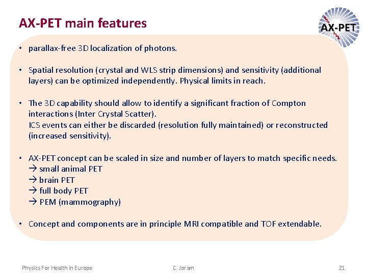 AX-PET main features • parallax-free 3 D localization of photons. • Spatial resolution (crystal
