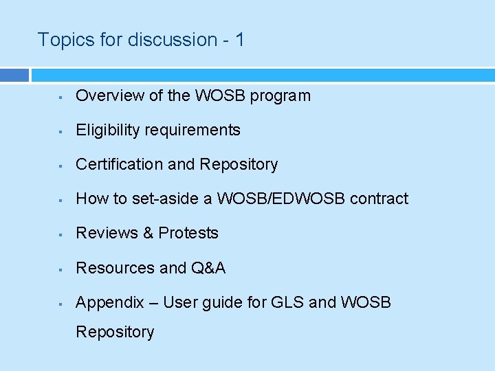 Topics for discussion - 1 § Overview of the WOSB program § Eligibility requirements