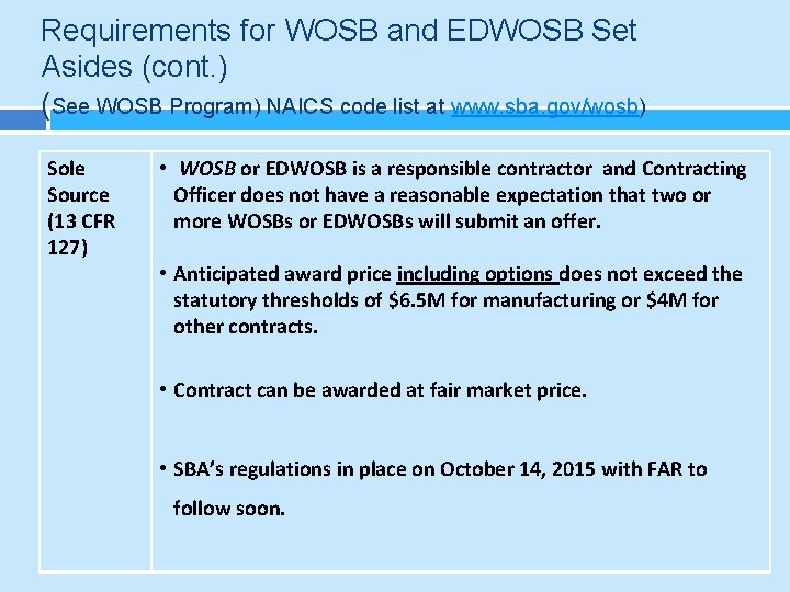Requirements for WOSB and EDWOSB Set Asides (cont. ) (See WOSB Program) NAICS code