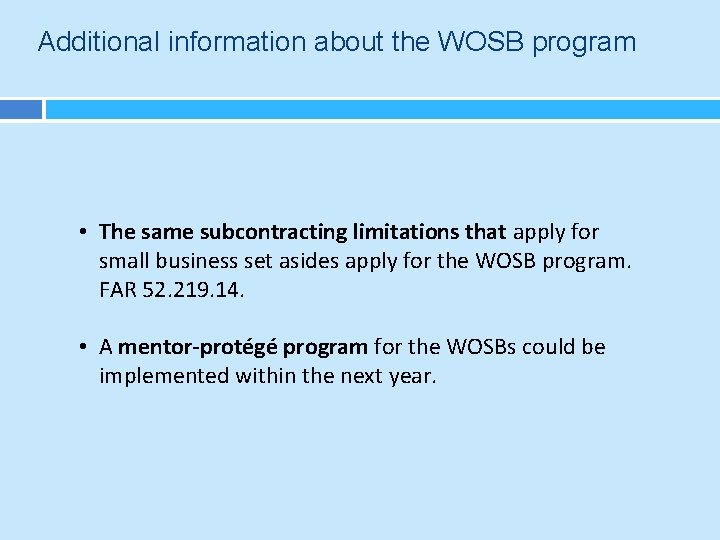 Additional information about the WOSB program • The same subcontracting limitations that apply for