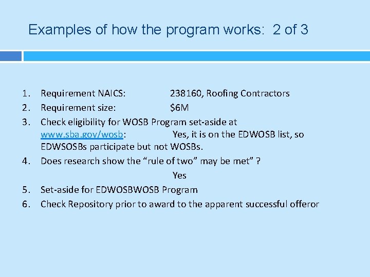 Examples of how the program works: 2 of 3 1. Requirement NAICS: 238160, Roofing