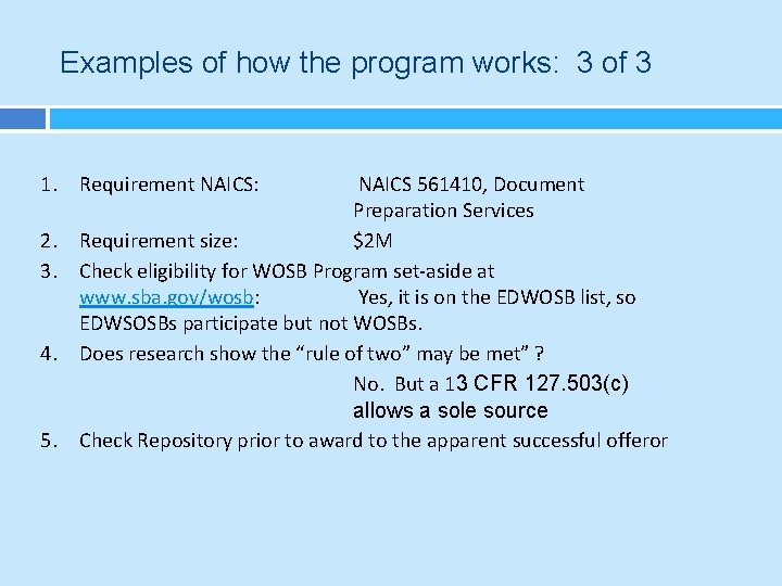 Examples of how the program works: 3 of 3 1. Requirement NAICS: 2. 3.