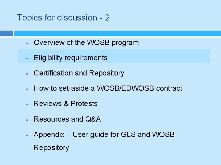 Topics for discussion - 2 § Overview of the WOSB program § Eligibility requirements