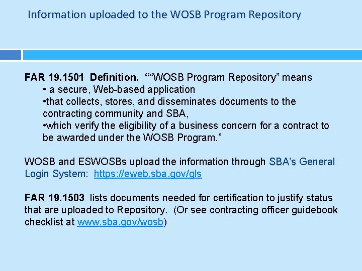 Information uploaded to the WOSB Program Repository FAR 19. 1501 Definition. ““WOSB Program Repository”