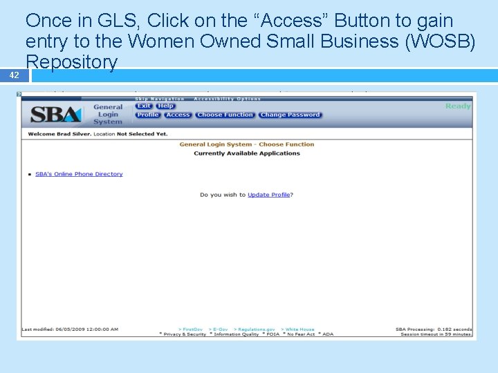 42 Once in GLS, Click on the “Access” Button to gain entry to the