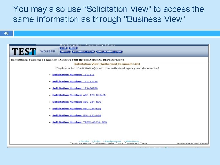 You may also use “Solicitation View” to access the same information as through "Business