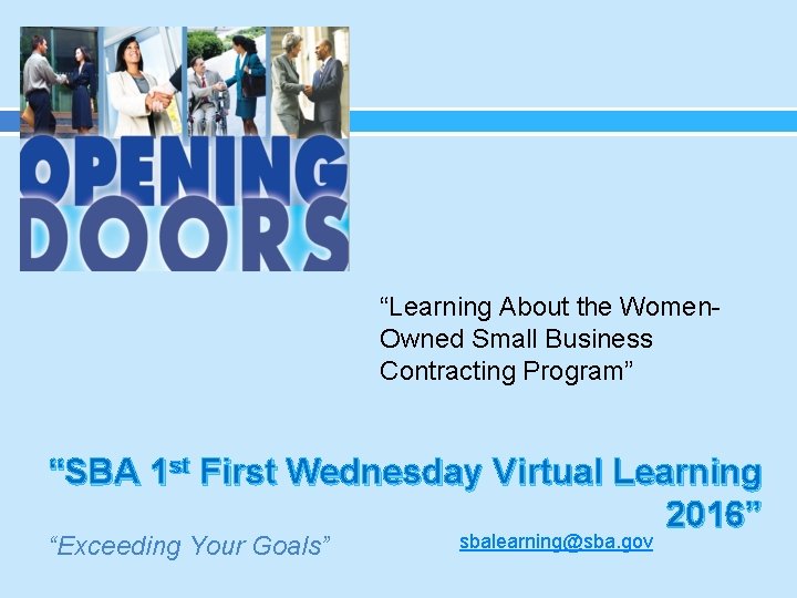 “Learning About the Women. Owned Small Business Contracting Program” “SBA 1 st First Wednesday