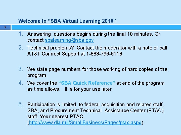 Welcome to “SBA Virtual Learning 2016” 5 1. Answering questions begins during the final