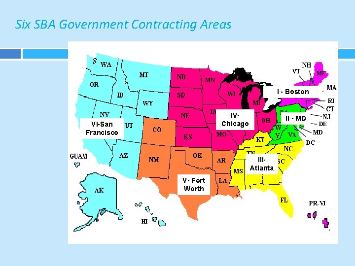 Six SBA Government Contracting Areas I - Boston IVChicago VI-San Francisco II - MD