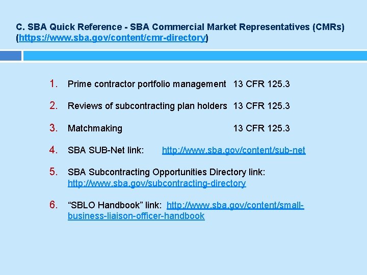 C. SBA Quick Reference - SBA Commercial Market Representatives (CMRs) (https: //www. sba. gov/content/cmr-directory)