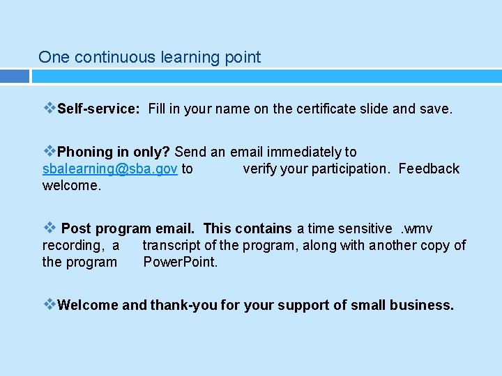 One continuous learning point v. Self-service: Fill in your name on the certificate slide