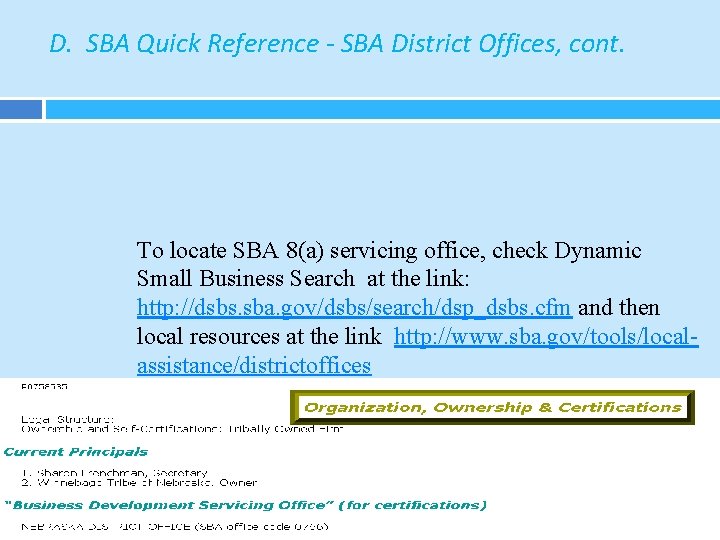 D. SBA Quick Reference - SBA District Offices, cont. To locate SBA 8(a) servicing