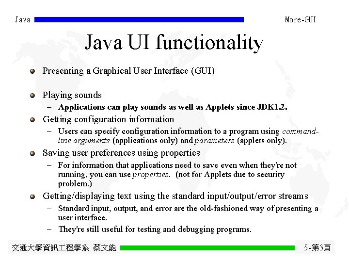 Java More-GUI Java UI functionality Presenting a Graphical User Interface (GUI) Playing sounds -