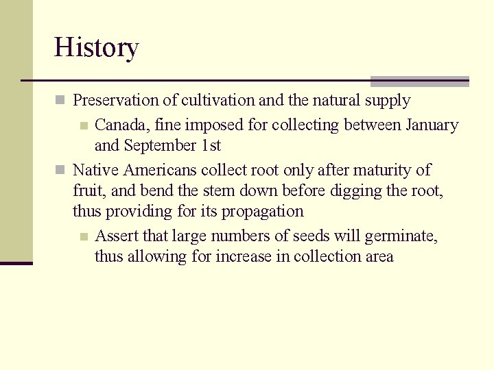 History n Preservation of cultivation and the natural supply Canada, fine imposed for collecting