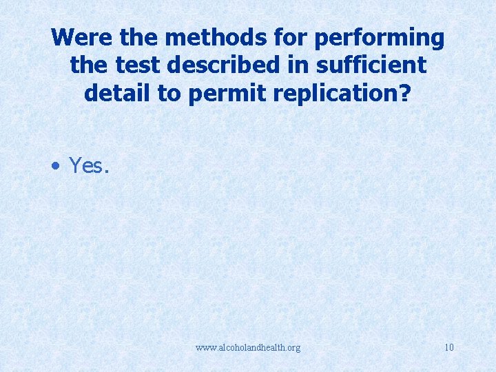 Were the methods for performing the test described in sufficient detail to permit replication?