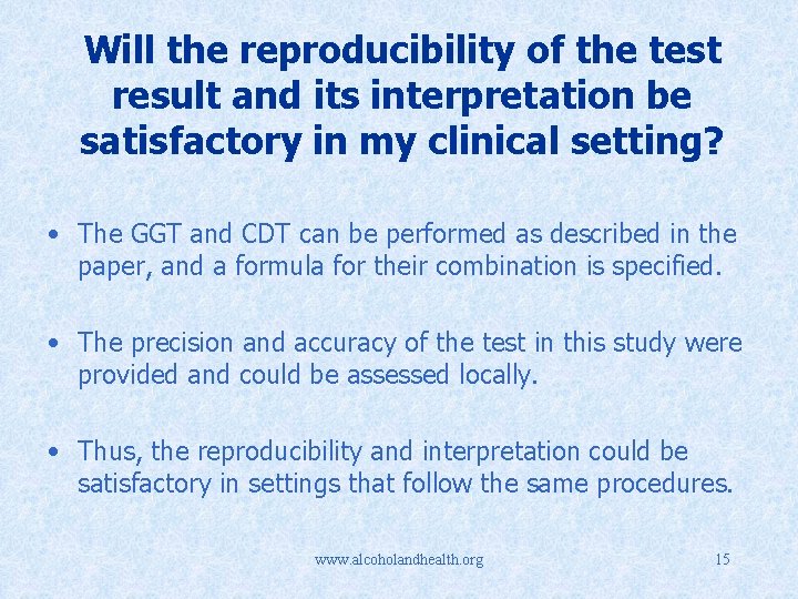 Will the reproducibility of the test result and its interpretation be satisfactory in my