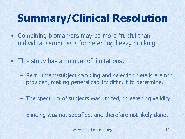 Summary/Clinical Resolution • Combining biomarkers may be more fruitful than individual serum tests for
