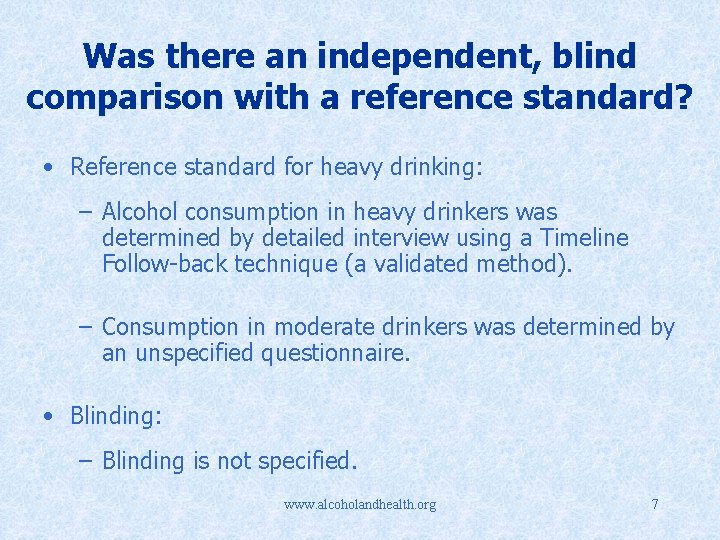 Was there an independent, blind comparison with a reference standard? • Reference standard for