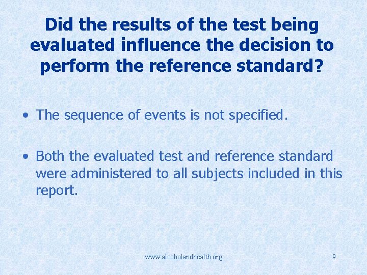 Did the results of the test being evaluated influence the decision to perform the