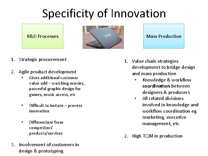 Specificity of Innovation R&D Processes 1. Strategic procurement 2. Agile product development • Gives