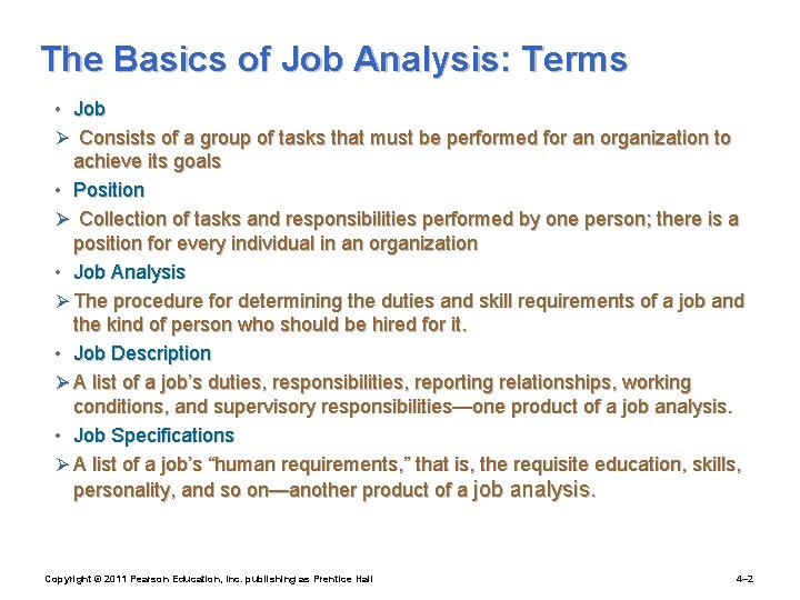 The Basics of Job Analysis: Terms • Job Ø Consists of a group of