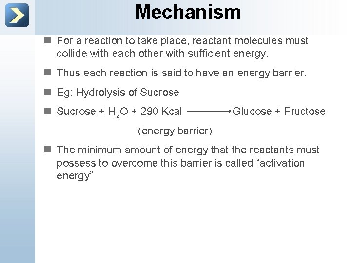 Mechanism n For a reaction to take place, reactant molecules must collide with each