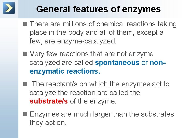 General features of enzymes n There are millions of chemical reactions taking place in