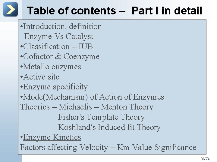 Table of contents – Part I in detail • Introduction, definition Enzyme Vs Catalyst