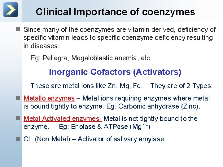 Clinical Importance of coenzymes n Since many of the coenzymes are vitamin derived, deficiency