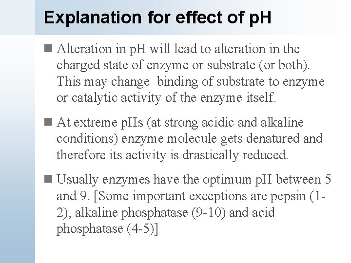 Explanation for effect of p. H n Alteration in p. H will lead to