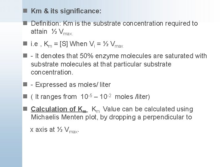 n Km & its significance: n Definition: Km is the substrate concentration required to