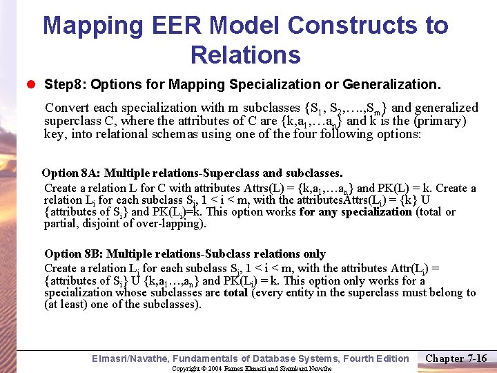 Mapping EER Model Constructs to Relations l Step 8: Options for Mapping Specialization or