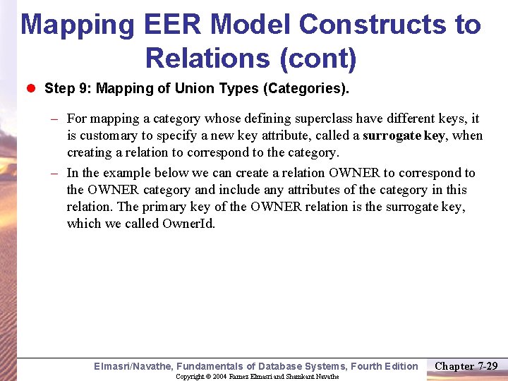 Mapping EER Model Constructs to Relations (cont) l Step 9: Mapping of Union Types