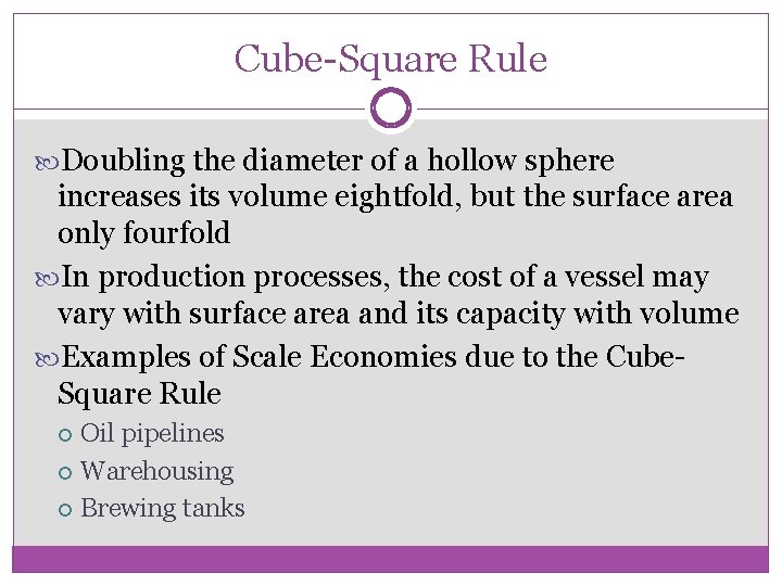 Cube-Square Rule Doubling the diameter of a hollow sphere increases its volume eightfold, but