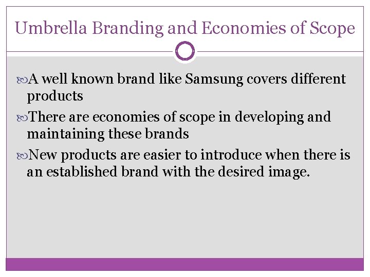 Umbrella Branding and Economies of Scope A well known brand like Samsung covers different