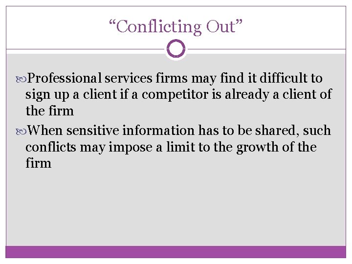 “Conflicting Out” Professional services firms may find it difficult to sign up a client