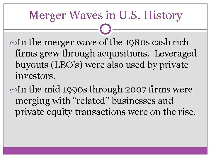 Merger Waves in U. S. History In the merger wave of the 1980 s