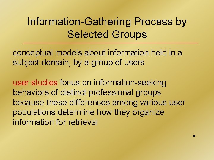 Information-Gathering Process by Selected Groups conceptual models about information held in a subject domain,