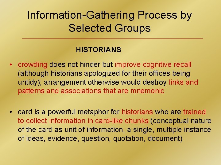 Information-Gathering Process by Selected Groups HISTORIANS • crowding does not hinder but improve cognitive