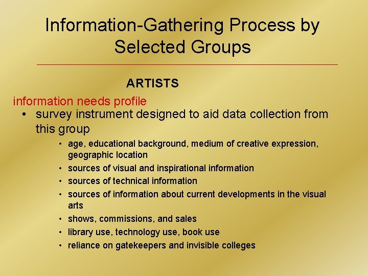 Information-Gathering Process by Selected Groups ARTISTS information needs profile • survey instrument designed to