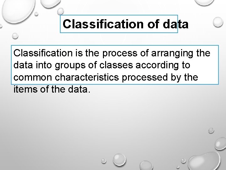 Classification of data Classification is the process of arranging the data into groups of Classification of data Classification is the process of arranging the data into groups of