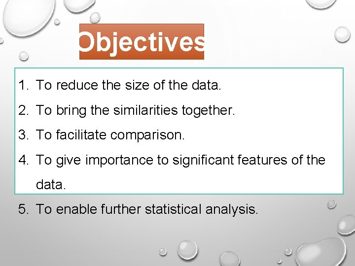 Objectives 1. To reduce the size of the data. 2. To bring the similarities Objectives 1. To reduce the size of the data. 2. To bring the similarities
