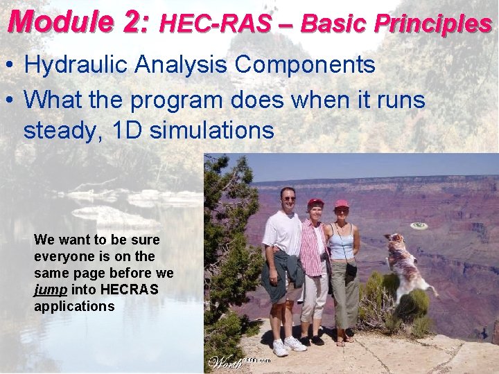 Module 2: HEC-RAS – Basic Principles • Hydraulic Analysis Components • What the program
