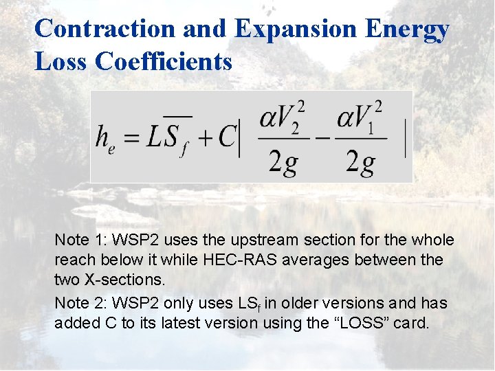 Contraction and Expansion Energy Loss Coefficients Note 1: WSP 2 uses the upstream section