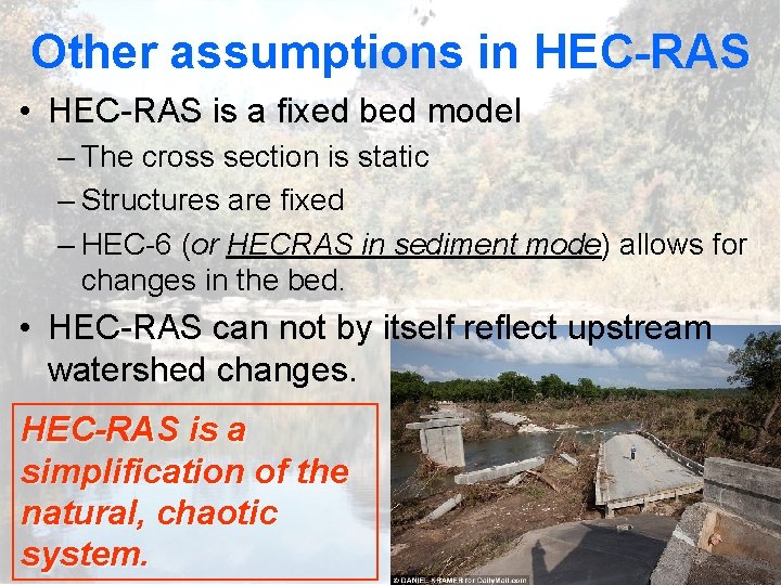 Other assumptions in HEC-RAS • HEC-RAS is a fixed bed model – The cross