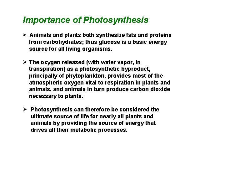 Importance of Photosynthesis > Animals and plants both synthesize fats and proteins from carbohydrates; Importance of Photosynthesis > Animals and plants both synthesize fats and proteins from carbohydrates;