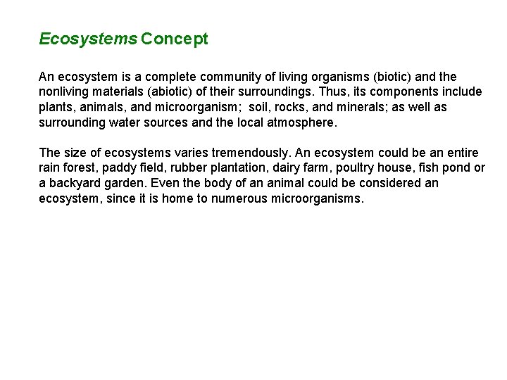 Ecosystems Concept An ecosystem is a complete community of living organisms (biotic) and the Ecosystems Concept An ecosystem is a complete community of living organisms (biotic) and the