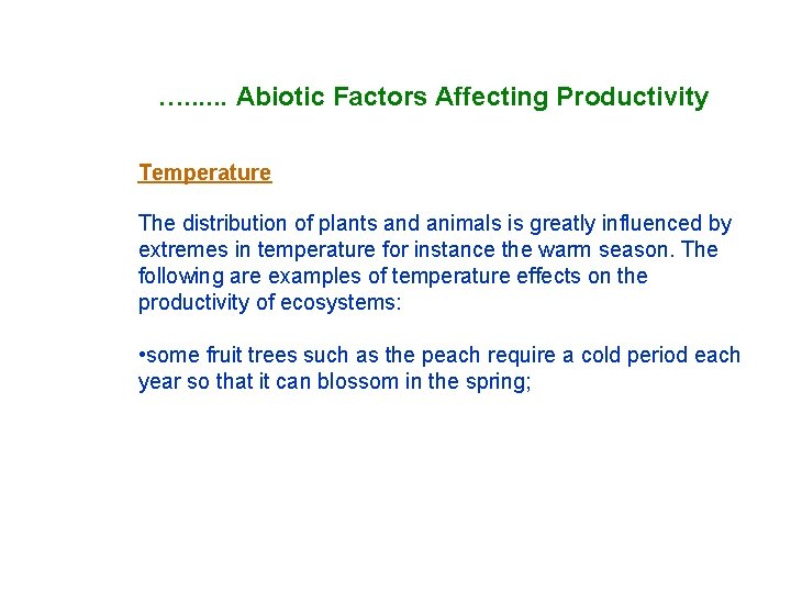 …. . . Abiotic Factors Affecting Productivity Temperature The distribution of plants and animals