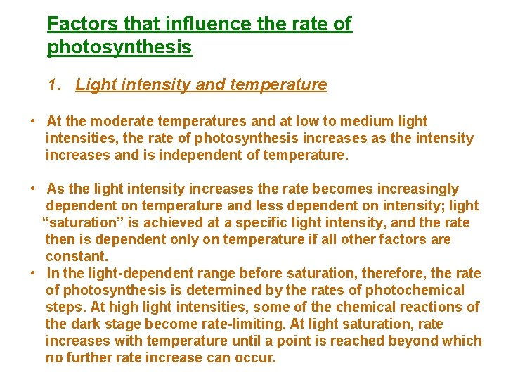 Factors that influence the rate of photosynthesis 1. Light intensity and temperature • At